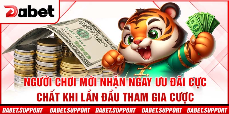 Người chơi mới nhận ngay ưu đãi cực chất khi lần đầu tham gia cược