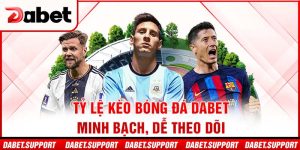 Tỷ lệ kèo bóng đá Dabet minh bạch, dễ theo dõi
