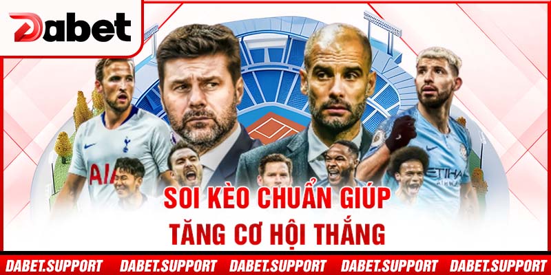 Soi kèo chuẩn giúp tăng cơ hội thắng