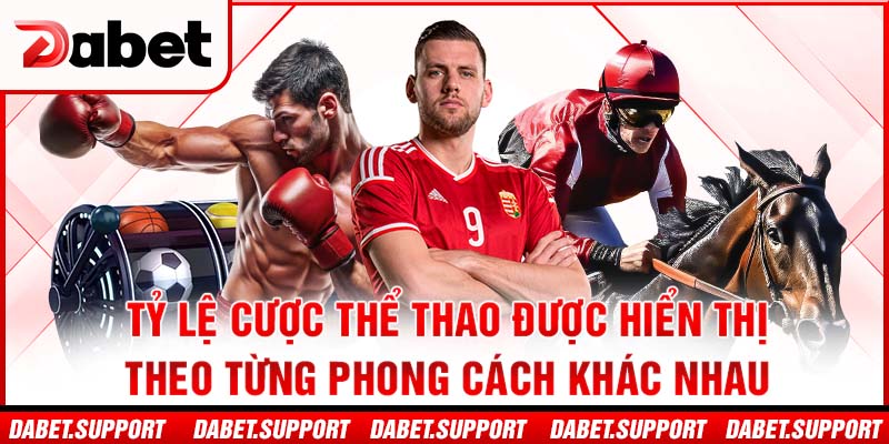 Tỷ lệ cược thể thao được hiển thị theo từng phong cách khác nhau
