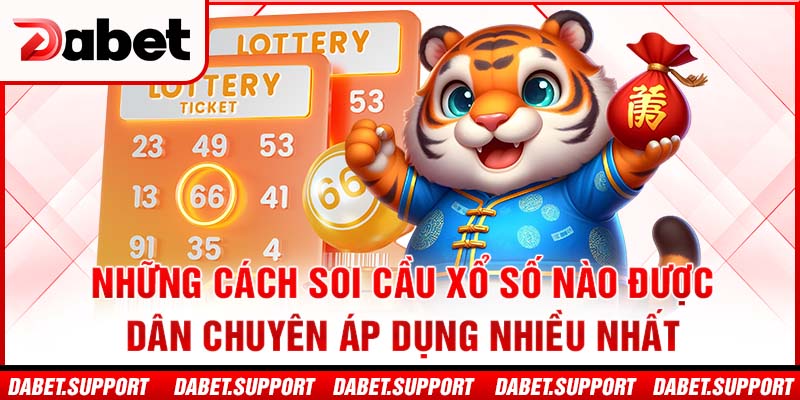 Những cách soi cầu xổ số nào được dân chuyên áp dụng nhiều nhất