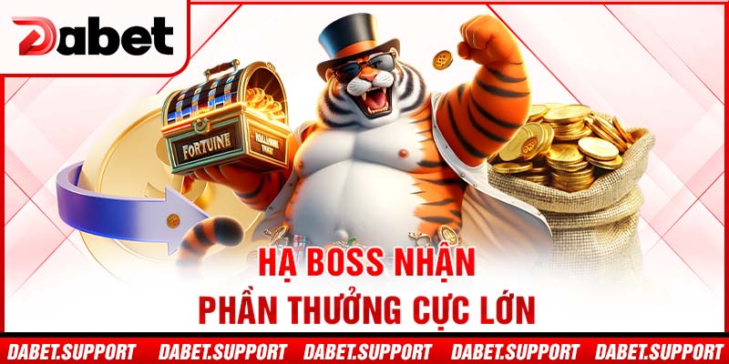 Hạ boss nhận phần thưởng cực lớn