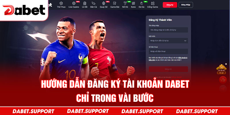 Hướng dẫn đăng ký tài khoản Dabet chỉ trong vài bước